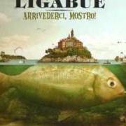 Le texte musical LA VERITÀ E' UNA SCELTA de LIGABUE est également présent dans l'album Arrivederci, mostro! (2010)