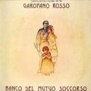 Le texte musical LASCIANDO LA CASA ANTICA de BANCO DEL MUTUO SOCCORSO est également présent dans l'album Garofano rosso (1976)