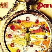 Le texte musical LA CONQUISTA DELLA POSIZIONE ERETTA de BANCO DEL MUTUO SOCCORSO est également présent dans l'album Darwin (1972)