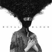 Le texte musical COME ON OVER de ROYAL BLOOD est également présent dans l'album Royal blood (2014)