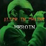 Le texte musical CHEMICAL ADDICTION de ALICE IN CHAINS est également présent dans l'album Heroin (1993)